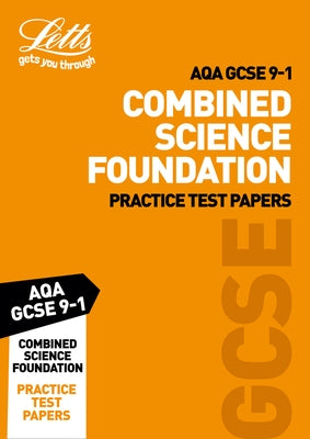 Letts GCSE 9-1 Revision Success - Aqa GCSE Combined Science Foundation Practice Test Papers by Letts Gcse