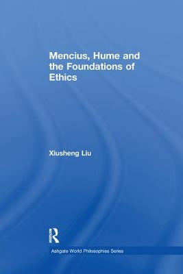 Mencius, Hume and the Foundations of Ethics by Liu, Xiusheng