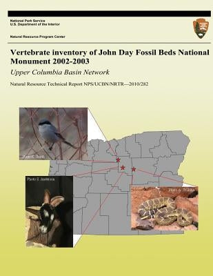Vertebrate Inventory of John Day Fossil Beds National Monument 2002-2003: Upper Columbia Basin Network by National Park Service