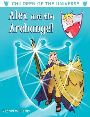 Alex and the Archangel by Williams, Rachel