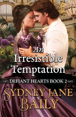 An Irresistible Temptation by Baily, Sydney Jane