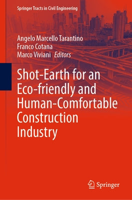 Shot-Earth for an Eco-Friendly and Human-Comfortable Construction Industry by Tarantino, Angelo Marcello