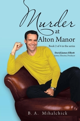 Murder at Alton Manor by Mihalchick, B. A.