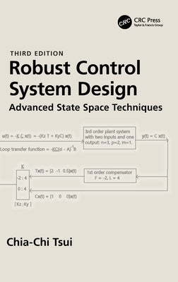 Robust Control System Design: Advanced State Space Techniques by Tsui, Chia-Chi