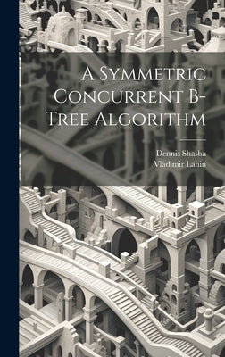 A Symmetric Concurrent B-tree Algorithm by Lanin, Vladimir