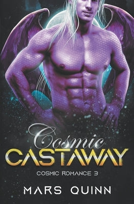 Cosmic Castaway: (Cosmic Romance 3) by Quinn, Mars
