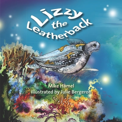 Lizzy The Leatherback by Bergeron, Julie