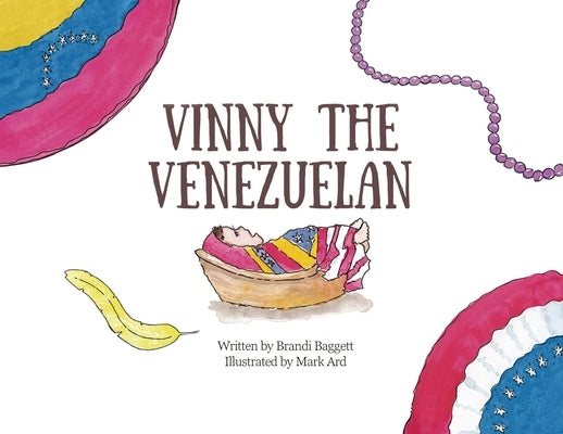 Vinny the Venezuelan by Baggett, Brandi