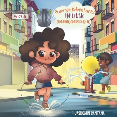 Summer Adventures in Little Dominican Republic by Santana, Jasdomin