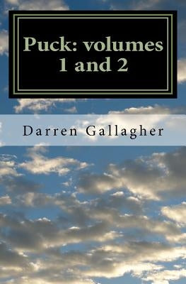 Puck: volumes 1 and 2: The Search for Shakespeare's Villains volumes 1 and 2 by Gallagher, Darren Hugh