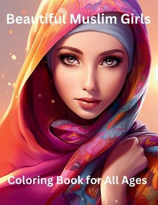 Beautiful Muslim Girls: Coloring Book for All Ages by Gahan, Desmond