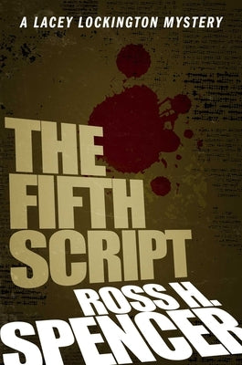 The Fifth Script: The Lacey Lockington Series - Book One by Spencer, Ross H.