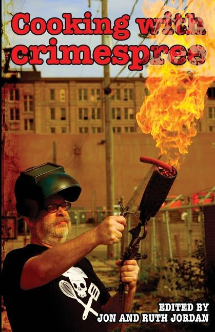 Cooking with Crimespree by Jordan, Jon &. Ruth