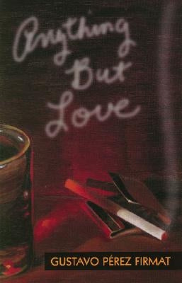Anything But Love by Firmat, Gustavo Perez