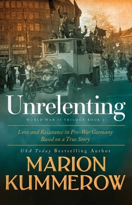 Unrelenting: A Powerful Sweeping Family Saga by Kummerow, Marion