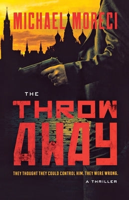 The Throwaway: A Thriller by Moreci, Michael