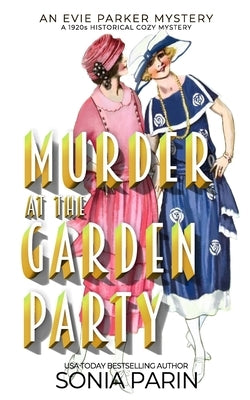 Murder at the Garden Party: A 1920s Historical Cozy Mystery by Parin, Sonia