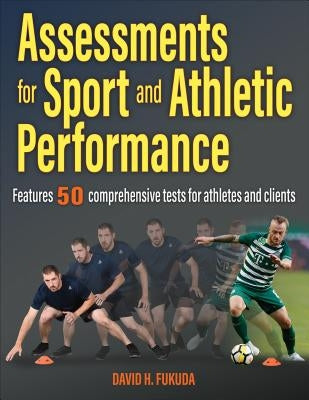 Assessments for Sport and Athletic Performance by Fukuda, David H.