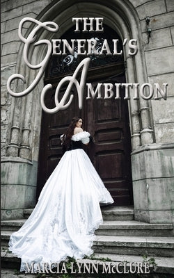 The General's Ambition by McClure, Marcia Lynn