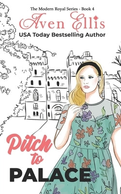 Pitch to Palace by Ellis, Aven