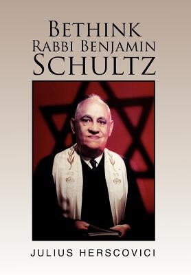Bethink Rabbi Benjamin Schultz by Herscovici, Julius