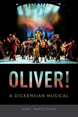 Oliver!: A Dickensian Musical by Napolitano, Marc