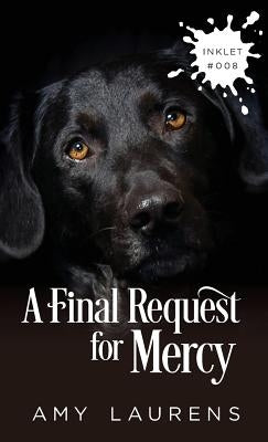A Final Request For Mercy by Laurens, Amy
