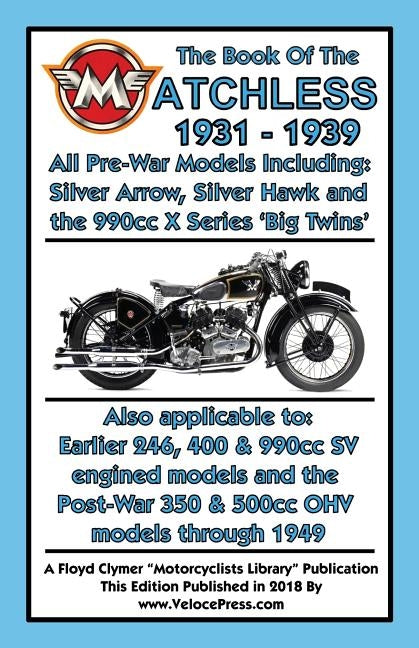 BOOK OF THE MATCHLESS 1931-1939 ALL PRE-WAR MODELS 250cc TO 990cc by Haycraft, W. C.