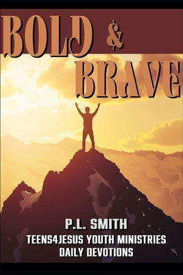 Bold: & Brave by Smith, P. L.