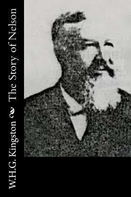 The Story of Nelson by Kingston, W. H. G.