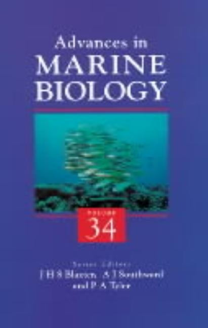 Advances in Marine Biology: Volume 34 by Blaxter, John H. S.