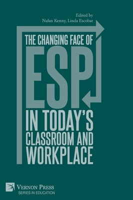 The changing face of ESP in today's classroom and workplace by Kenny, Nalan