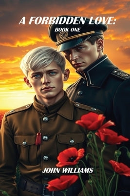 A Forbidden Love: Book One by Williams, John