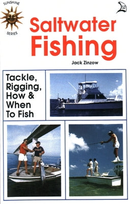 Saltwater Fishing: Tackle, Rigging, How & When to Fish by Zinzow, Jack