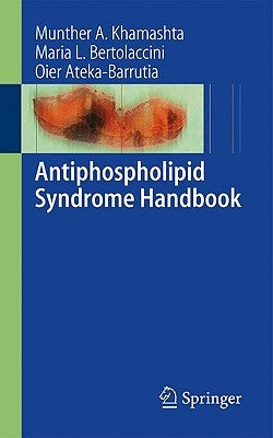 Antiphospholipid Syndrome Handbook by Bertolaccini, Maria L.