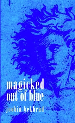 Magicked Out of Blue by Bekhrad, Joobin