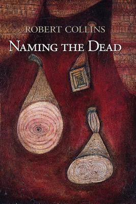 Naming the Dead by Kistner, Diane
