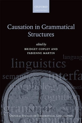 Causation in Grammatical Structures by Copley, Bridget