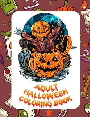 Adult Halloween Coloring Book: Coloring Books For Adults Funny Dark Page Edition, Horror Coloring Books For Adults by Herz, Jonathan