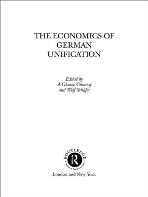 The Economics of German Unification by Ghaussy, A. Ghanie