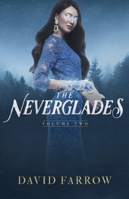 The Neverglades: Volume Two by Farrow, David