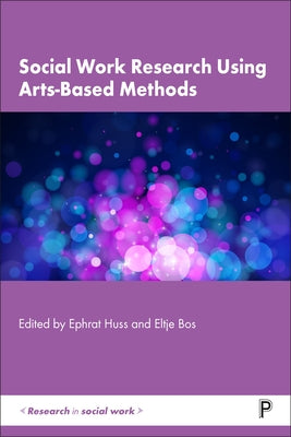 Social Work Research Using Arts-Based Methods by Guetemme, Genevieve