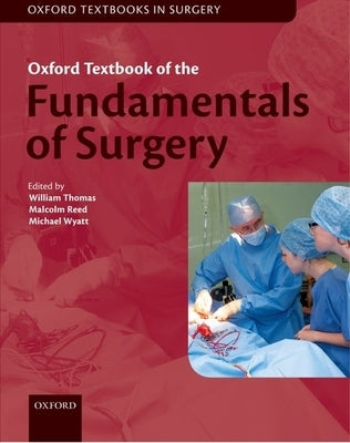 Oxford Textbook of Fundamentals of Surgery by Thomas, William E. G.