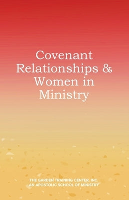 Covenant Relationships & Women in Ministry by Caldwell, Lauren