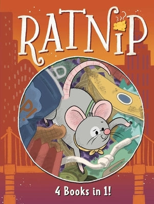 Ratnip 4 Books in 1!: Lost and Found in the City; Pizza Dreams Do Come True; Right on Your Tail!; I'm No Scaredy-Rat by Higgins, Cam