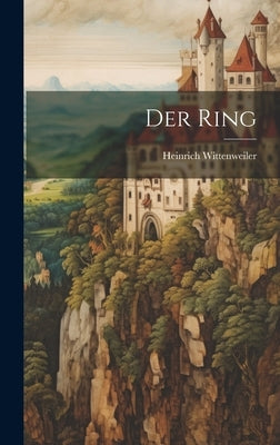 Der Ring by Wittenweiler, Heinrich