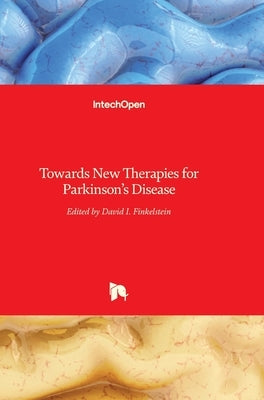 Towards New Therapies for Parkinson's Disease by Finkelstein, David