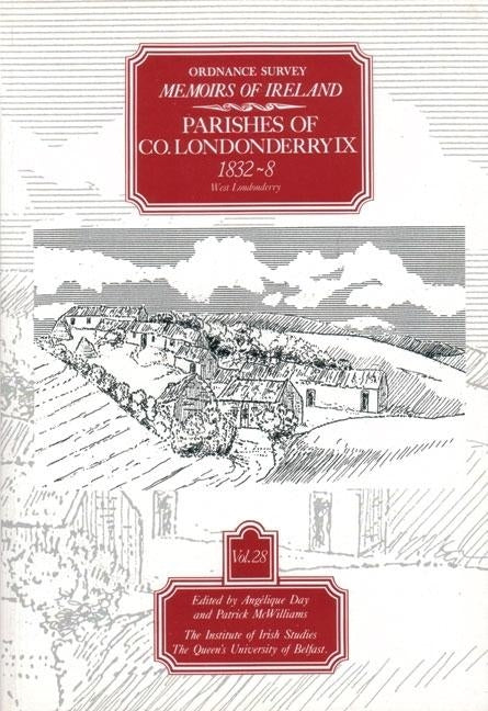 Ordnance Survey Memoirs of Ireland, Vol 28: County Londonderry IX, 1832-38: South Ulster, 1834-8 by Day, A.