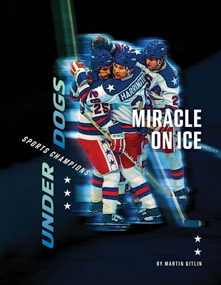 Miracle on Ice by Gitlin, Martin