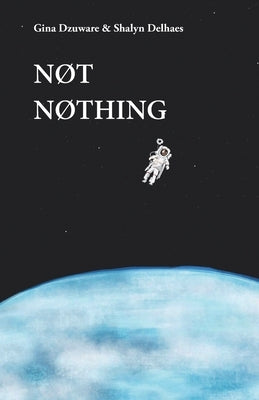 NØt NØthing by Delhaes, Shalyn
